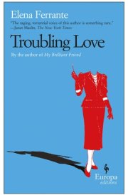 Troubling Love: A Novel