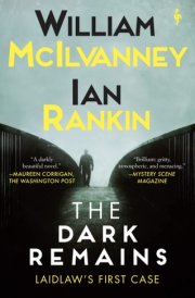 The Dark Remains A Laidlaw Investigation (Jack Laidlaw Novels Prequel)