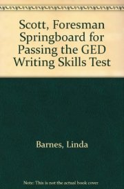 Scott, Foresman Springboard for Passing the GED Writing Skills Test