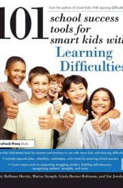 101 School Success Tools for Smart Kids With Learning Difficulties