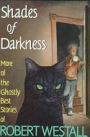 Shades of Darkness More of the Ghostly Best Stories of Robert Westall