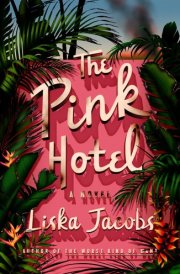 The Pink Hotel A Novel