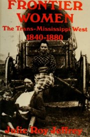 Frontier Women "Civilizing" the West? 1840-1880