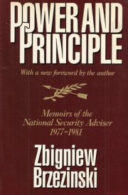 Power and Principle Memoirs of the National Security Advisor 1977-1981
