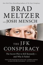 The JFK Conspiracy The Secret Plot to Kill Kennedy—and Why It Failed