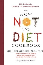 The How Not to Diet Cookbook 100+ Recipes for Healthy, Permanent Weight Loss