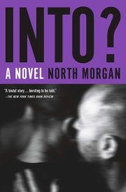 Into? A Novel