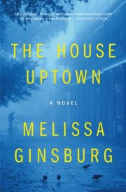 The House Uptown A Novel