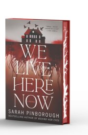 We Live Here Now A Novel [Limited Stenciled Edge Edition]