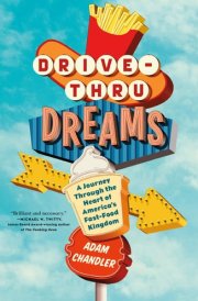 Drive-Thru Dreams A Journey Through the Heart of America's Fast-Food Kingdom