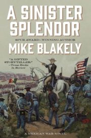 A Sinister Splendor A Mexican War Novel