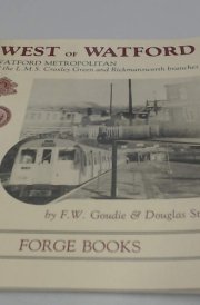 West of Watford L.N.W.R., L.M.S., Metropolitan, L.N.E.R., Bakerloo, Watford, Croxley Green, Rickmansworth