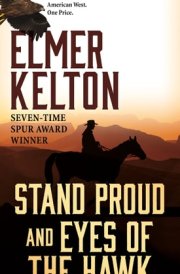 Stand Proud and Eyes of the Hawk: Two Complete Novels of the American West