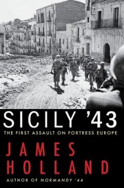 Sicily '43 The First Assault on Fortress Europe