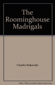 The Roominghouse Madrigals Early Selected Poems, 1946-1966