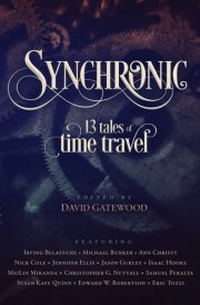 Synchronic 13 Tales of Time Travel