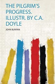 The Pilgrim's Progress. Illustr. by C. A. Doyle