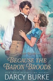 Because the Baron Broods