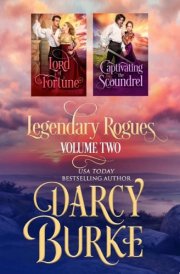 Legendary Rogues Volume Two Lord of Fortune and Captivating the Scoundrel