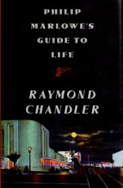 Philip Marlowe's Guide to Life A Compendium of Quotations