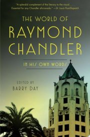 The World of Raymond Chandler In His Own Words