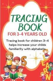 Tracing Book For 3-4 Years Old: Tracing Book For Children 3-4. Help to increase your child's familiarity with alphabets
