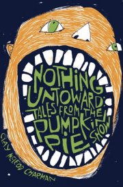 Nothing Untoward Stories from "The Pumpkin Pie Show"