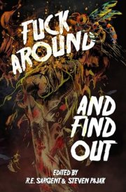Fuck Around and Find Out