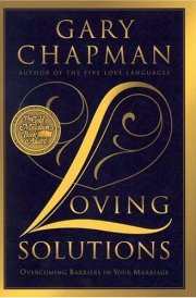 Loving Solutions Overcoming Barriers in Your Marriage
