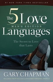 The 5 Love Languages Men's Edition: The Secret to Love that Lasts