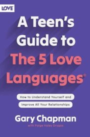 A Teen's Guide to the 5 Love Languages