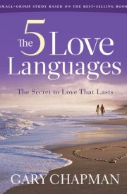The Five Love Languages How to Express Heartfelt Commitment to Your Mate