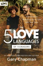 The 5 Love Languages of Teenagers