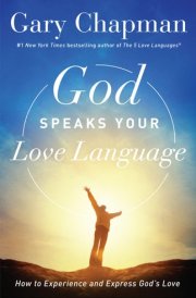 God Speaks Your Love Language How to Feel and Reflect God's Love