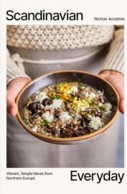 Scandinavian Everyday Vibrant, Simple Meals from Northern Europe