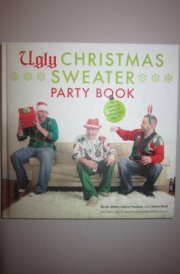 Ugly Christmas Sweater Party Book The Definitive Guide to Getting Your Ugly On