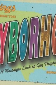 Greetings from the Gayborhood: A Look Back at the Golden Age of Gay Neighborhoods