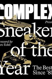 Complex Presents: Sneaker of the Year The Best Since '85