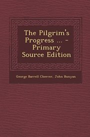 The Pilgrim's Progress ... - Primary Source Edition