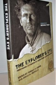The Explorer's Eye: First-Hand Accounts of Adventure and Exploration