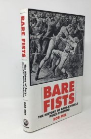 Bare Fists: The History of Bare Knuckle Prize Fighting