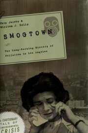 Smogtown: The Lung-Burning History of Pollution in Los Angeles