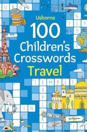 100 Children's Crosswords: Travel