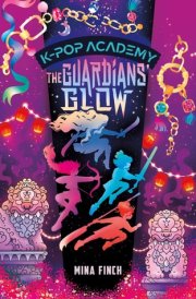 The Guardians' Glow: Adventure Stories for K-Pop Fans (Book 4) (K-Pop Academy)