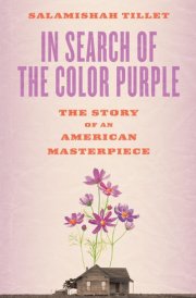 In Search of The Color Purple The Story of an American Masterpiece