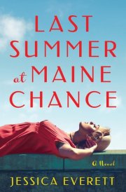 Last Summer at Maine Chance A Novel