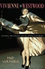 Vivienne Westwood: Fashion, Perversity, and the Sixties Laid Bare