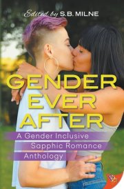 Gender Ever After - A Gender Inclusive Sapphic Romance Anthology