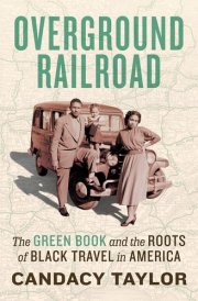 Overground Railroad The Green Book and the Roots of Black Travel in America