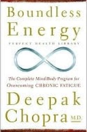Boundless Energy: The Complete Mind/body Program For Overcoming Chronic Fatigue